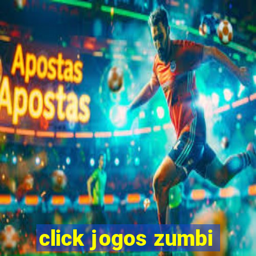 click jogos zumbi